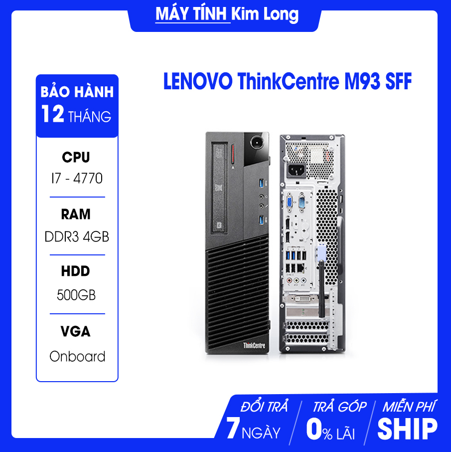 Máy bộ Lenovo M73/83/93 ( CPU I7 4770 : 3.9 GHz, 8M L3 Cache, Socket 1150, 5 GT/s DMI / RAM : 4 GB / HDD : 500 GB / VGA ONBOARD)